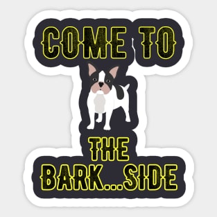 Come to the Bark Side Sticker